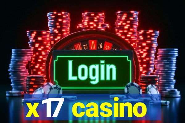 x17 casino